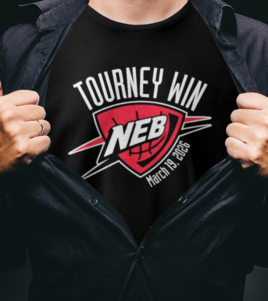 Tourney Win NEB March 19 2026 Basketball Championship T-Shirt