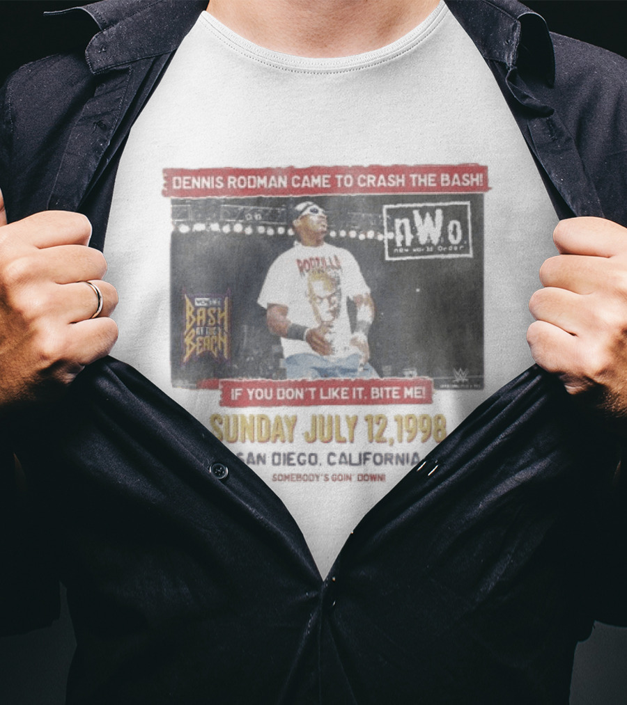 Dennis Rodman Came To Crash The Bash WWE NWO Bash At The Beach July 12 1998 San Diego California T-Shirt