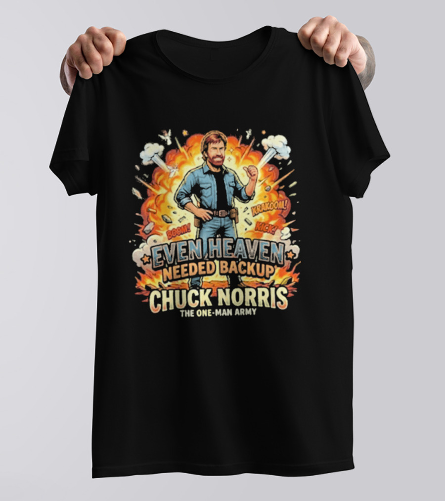 Even Heaven Needed Backup Chuck Norris The One Man Army Boom Pow T-Shirt
