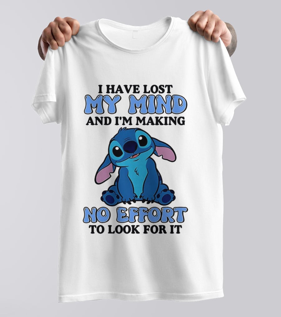 Stitch I Have Lost My Mind No Effort To Look For It T-Shirt