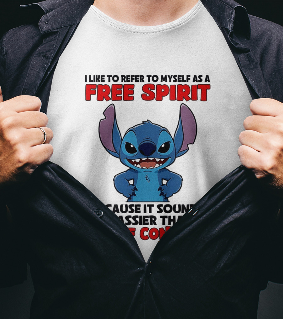 Stitch I Like To Refer To Myself As A Free Spirit Because It Sounds Classier Than Out Of Control T-Shirt