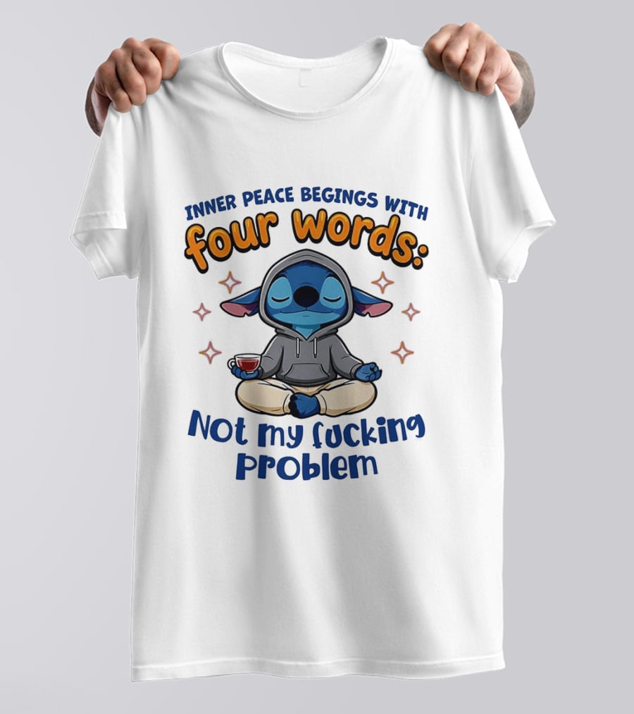 INNER PEACE BEGINS WITH FOUR WORDS NOT MY F<strong></strong>** PROBLEM STITCH T-Shirt