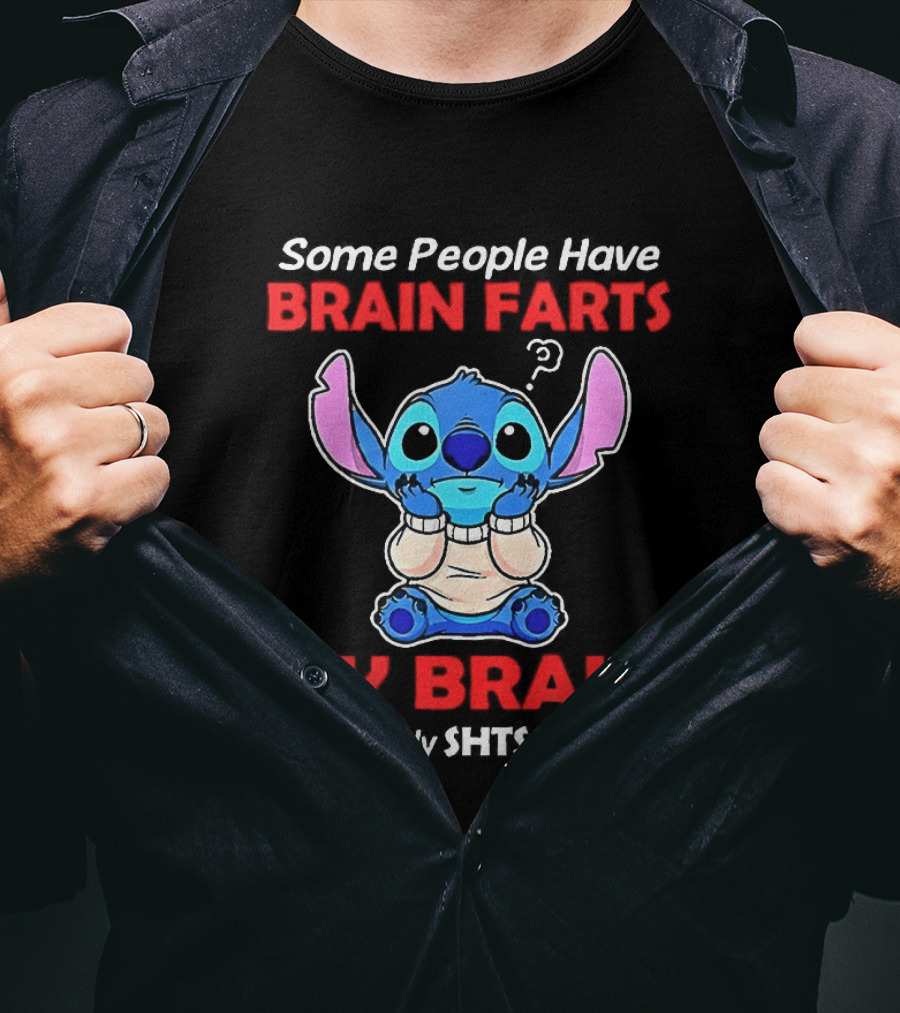 Stitch Some People Have Brain Farts My Brain Completely Shts Itself T-Shirt