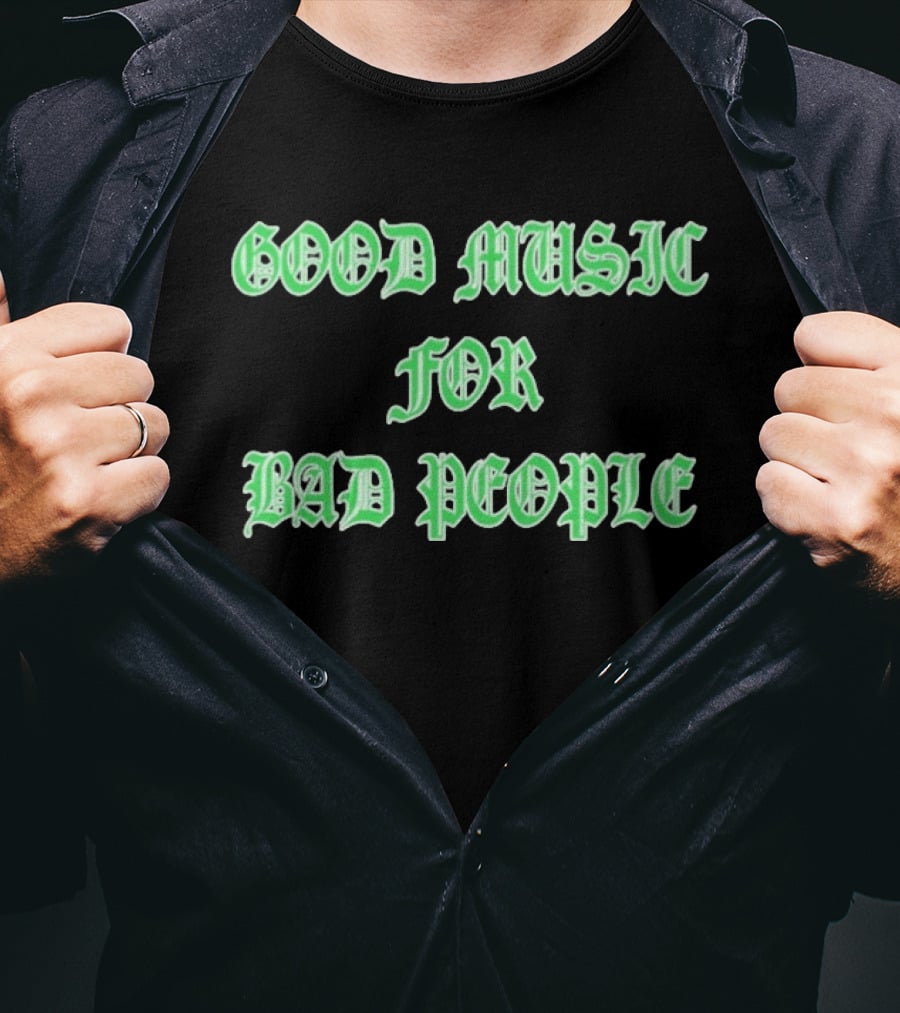 Good Music For Bad People Hellbent Records T-Shirt