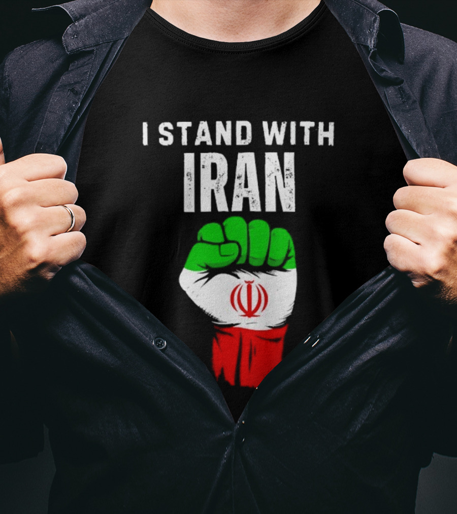 I Stand With Iran Fist Protest Iranian Flag Symbol Ships Free T-Shirt