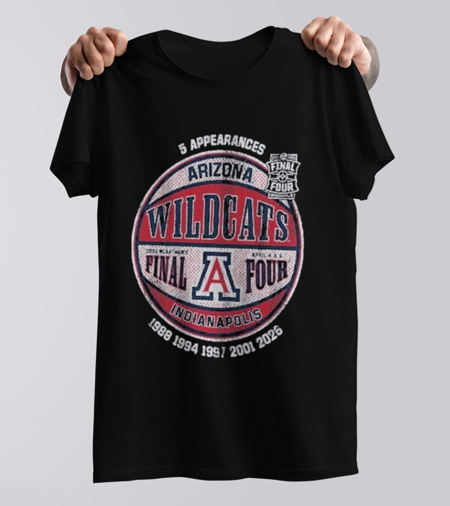 Arizona Wildcats NCAA 5 Final Four Appearances 1988 1994 1997 2001 2026 Indianapolis T-Shirt