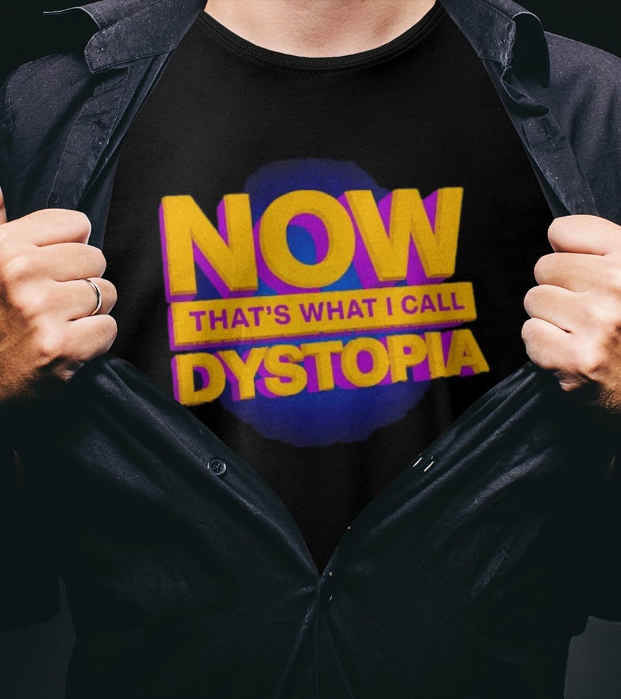 Now That's What I Call Dystopia Music T-Shirt