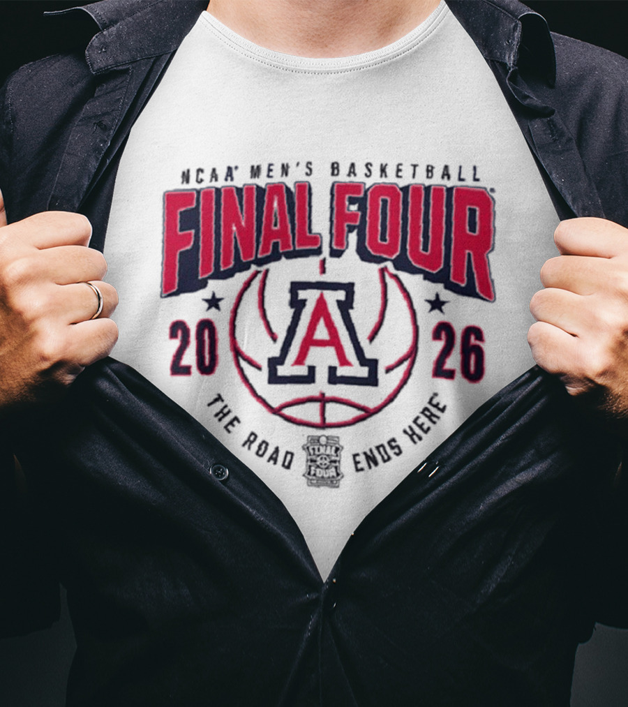 NCAA Men's Basketball Final Four 2026 Arizona Wildcats The Road Ends Here T-Shirt