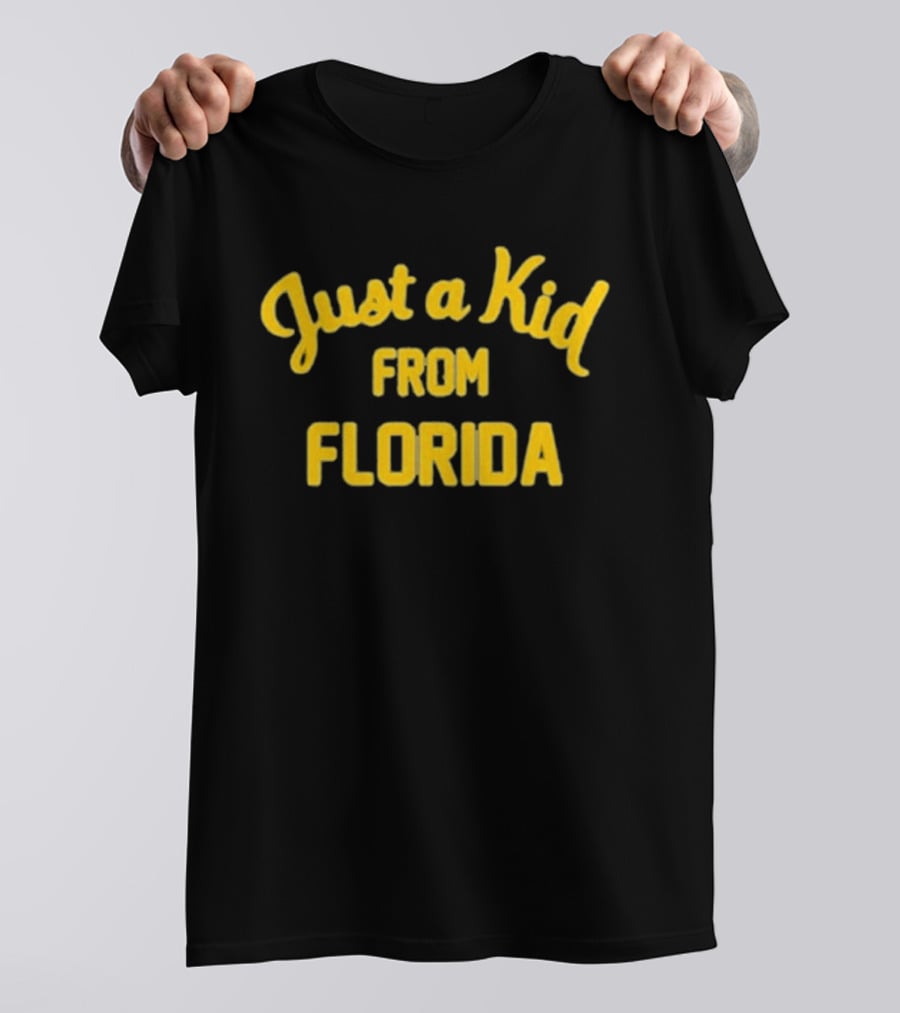 Just A Kid From Florida T-Shirt
