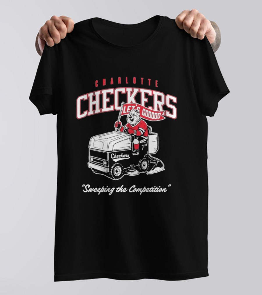 Charlotte Checkers Let's Go Sweeping The Competition Zamboni T-Shirt