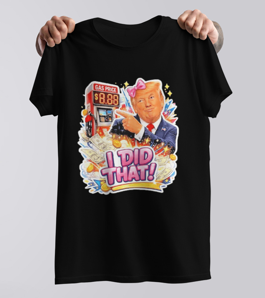 Gas Price I Did That Trump Comic T-Shirt