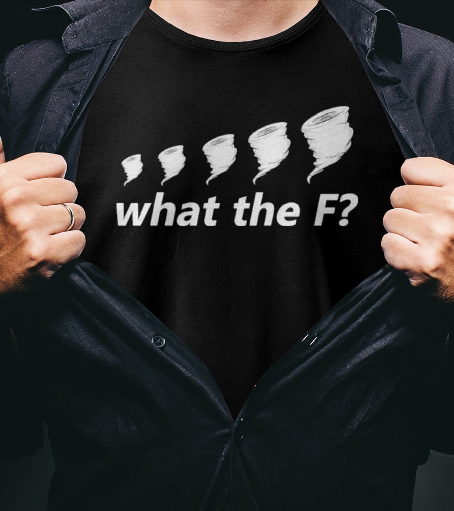 Reed Timmer Tornado What The F Storm Chaser Humor T-Shirt