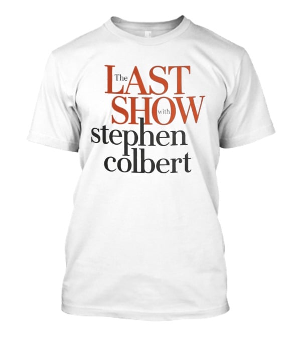 The Last Show With Stephen Colbert T-Shirt