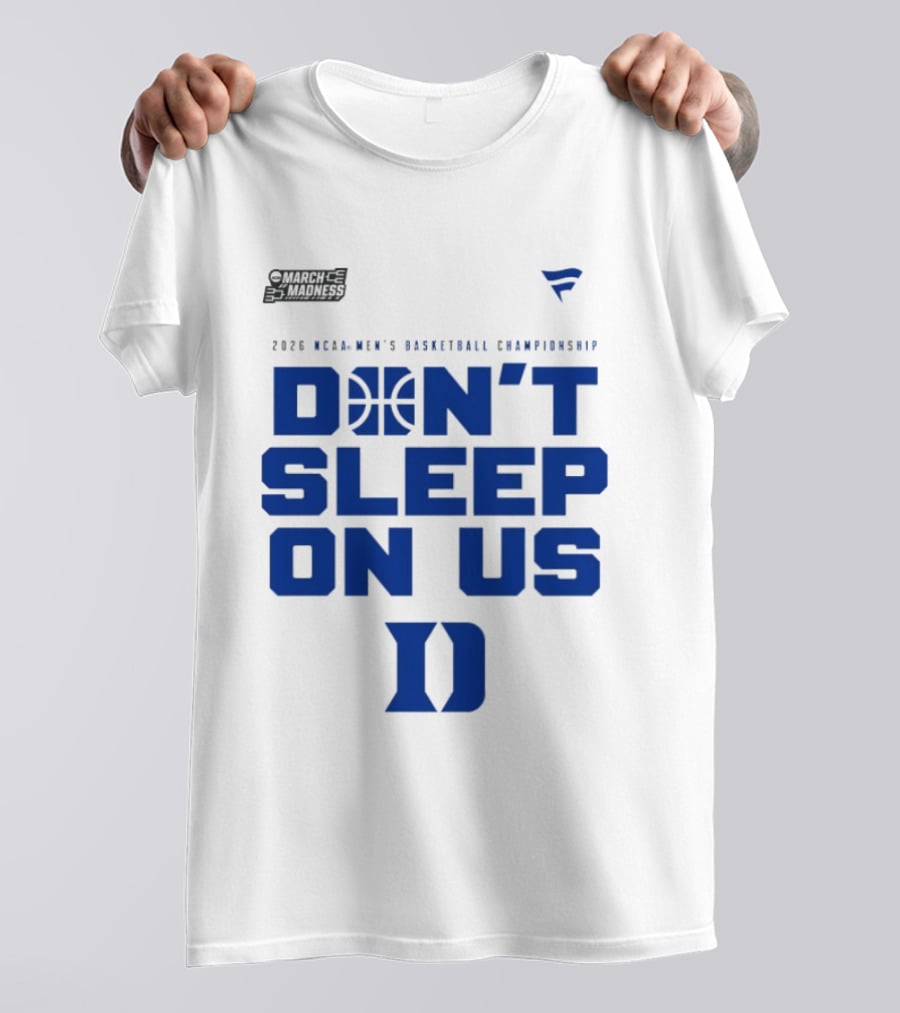 March Madness 2026 NCAA Men's Basketball Championship Don't Sleep On Us Duke Blue Devils T-Shirt