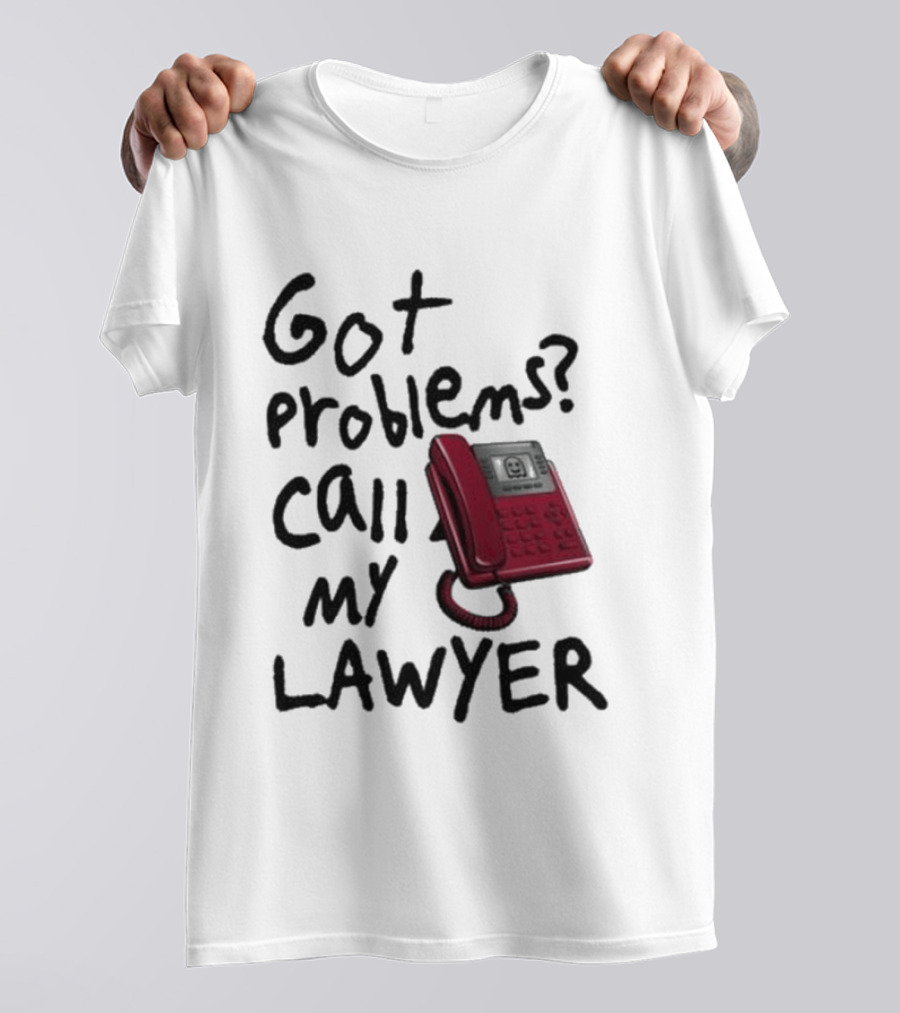 Got Problems Call My Lawyer Red Phone T-Shirt