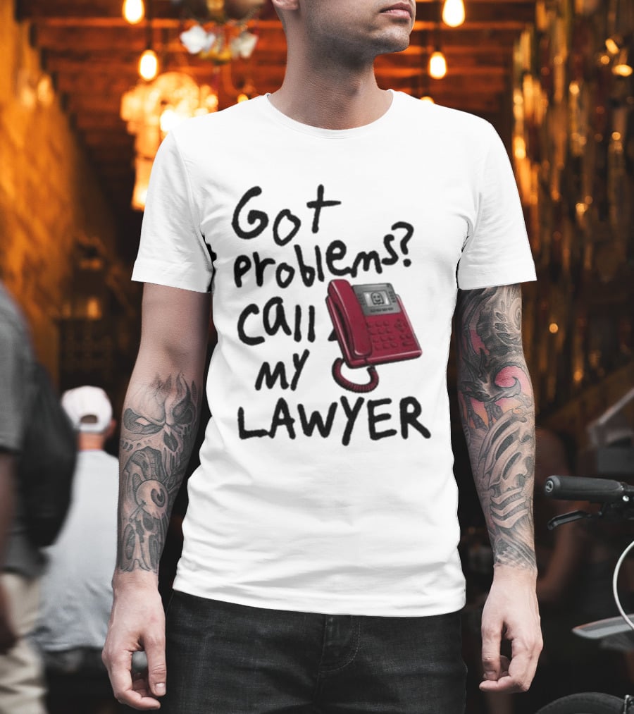 Got Problems Call My Lawyer Red Phone T-Shirt