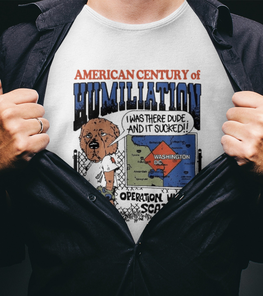 American Century Of Humiliation Operation Uncle Scam I Was There Dude And It Sucked T-Shirt