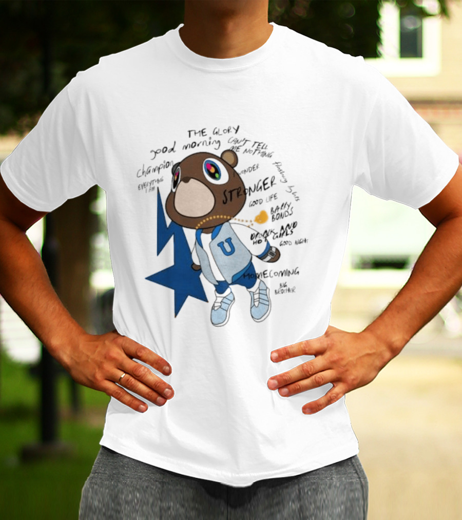 Kanye West Stronger Bear Graduation Champion Good Morning Can't Tell Me Nothing Homecoming Lyrics T-Shirt