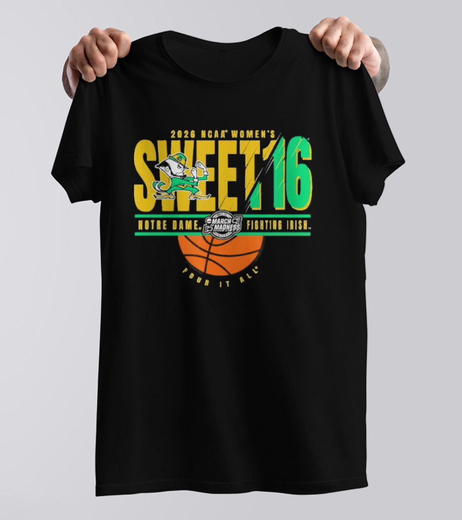 2026 NCAA Women's Sweet 16 Notre Dame Fighting Irish Basketball Tour It All T-Shirt