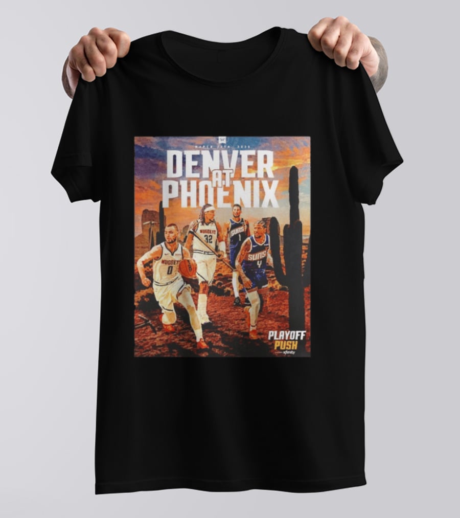 Denver At Phoenix Playoff Push Basketball Showdown In The Desert T-Shirt