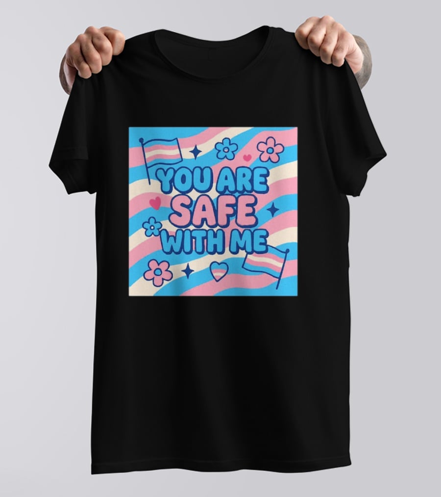 You Are Safe With Me Transgender Flag Heart Flowers And Stars T-Shirt