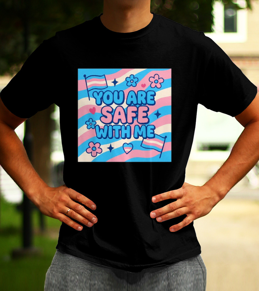 You Are Safe With Me Transgender Flag Heart Flowers And Stars T-Shirt