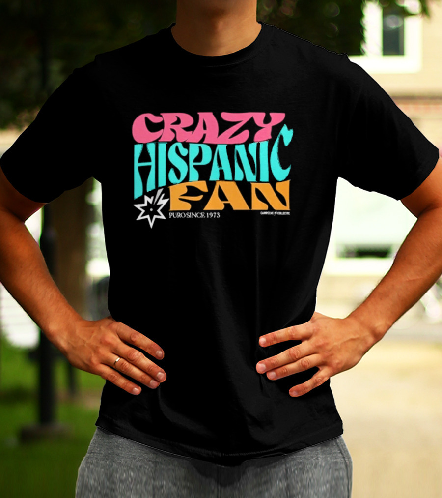 Crazy Hispanic Fan Spurs Since 1973 T-Shirt