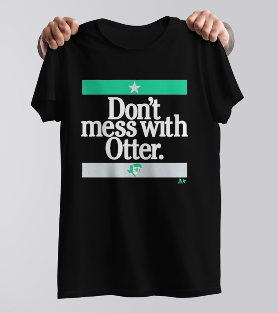 Don't Mess With Otter Star And Helmet T-Shirt