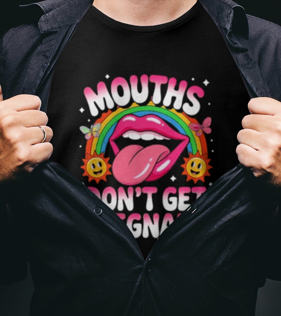 Mouths Don't Get Pregnant Fun Rainbow Lips Butterfly Sun T-Shirt