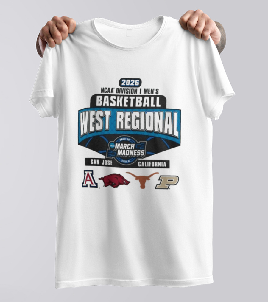 2026 NCAA Division I Men's Basketball West Regional March Madness San Jose California Arizona Arkansas Texas Purdue T-Shirt