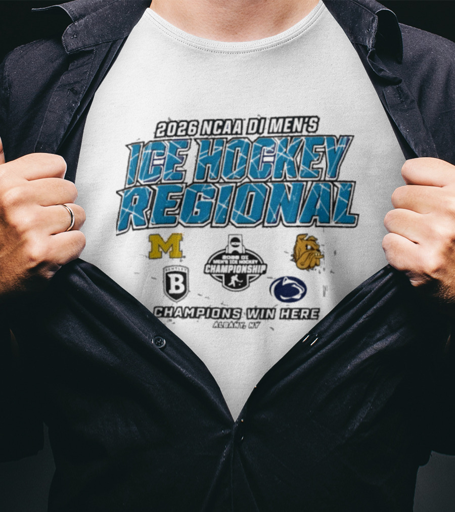 2026 NCAA DI Men's Ice Hockey Regional Albany Champions Win Here Michigan Minnesota Duluth Brown Penn State T-Shirt