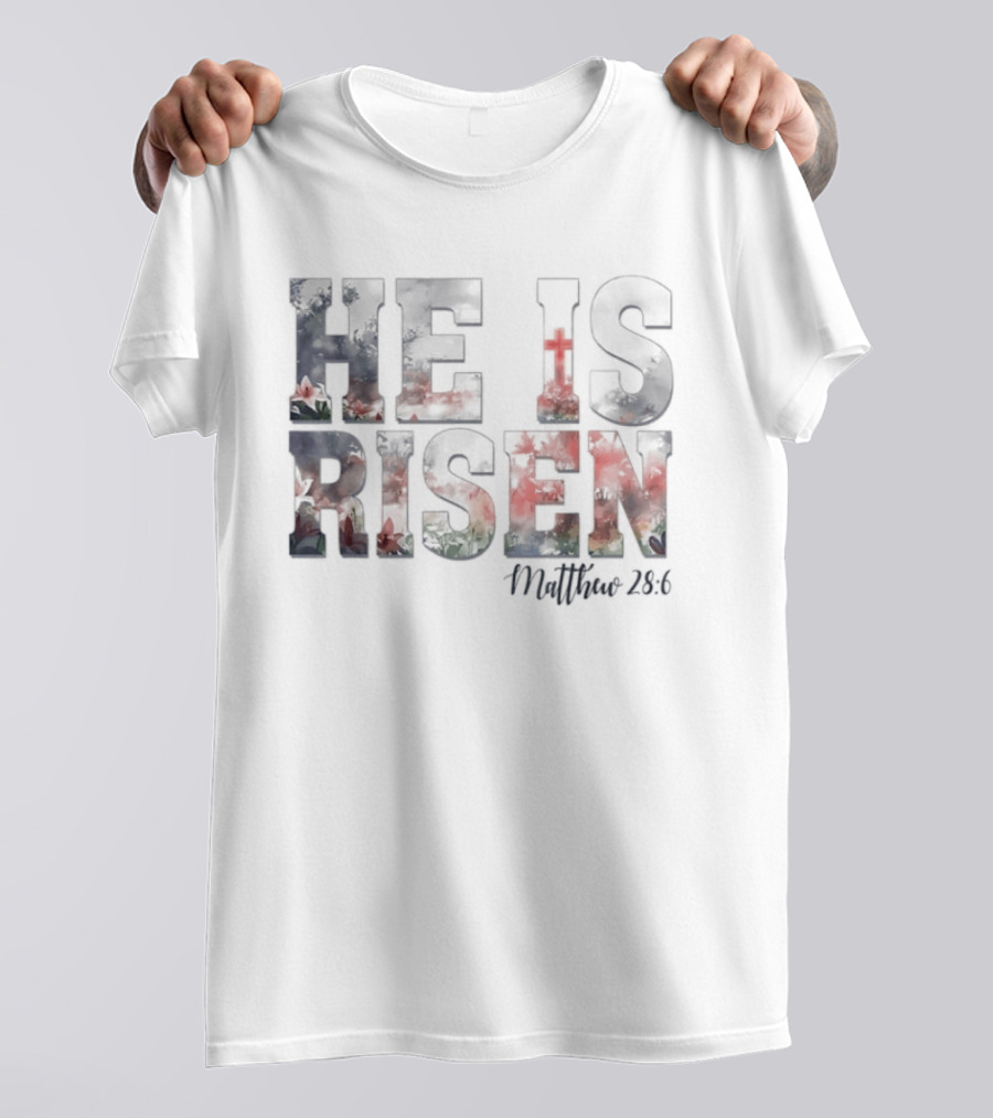 He Is Risen Matthew 28:6 Celebratory Easter Passage T-Shirt
