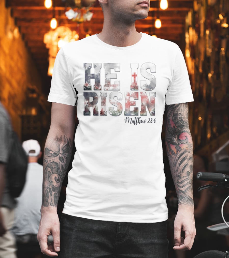 He Is Risen Matthew 28:6 Celebratory Easter Passage T-Shirt