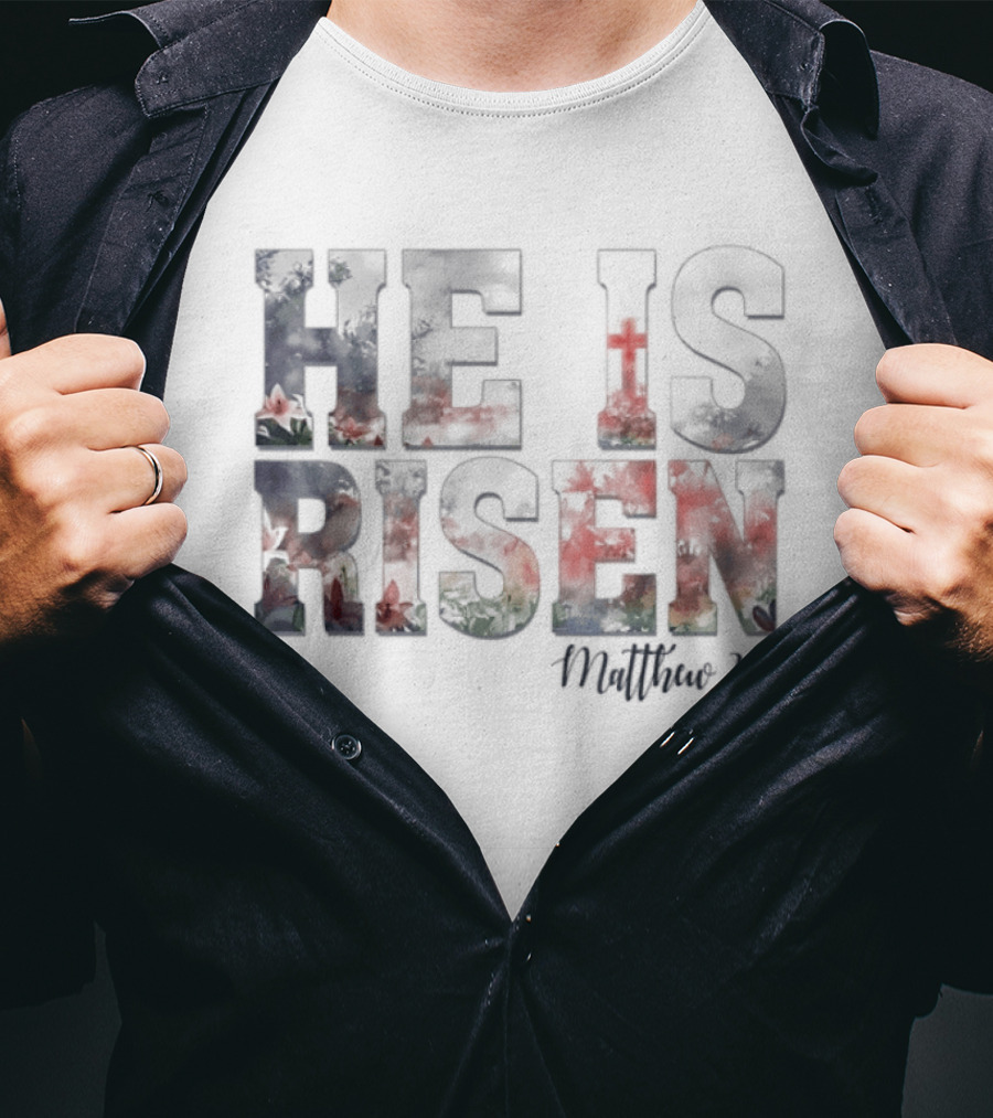 He Is Risen Matthew 28:6 Celebratory Easter Passage T-Shirt