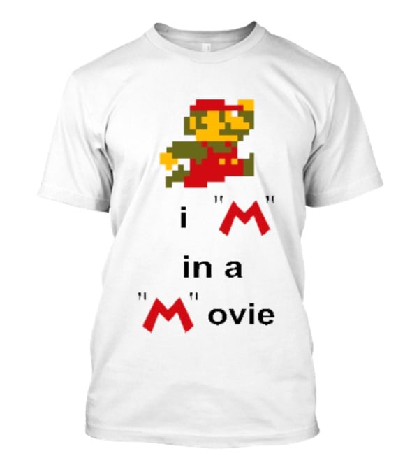 Super Mario I'm In A Pixel Art Movie T-Shirt