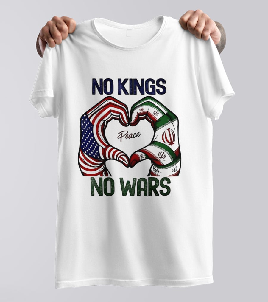 No Kings No Wars USA Iran Peace Heart Hands T-Shirt
