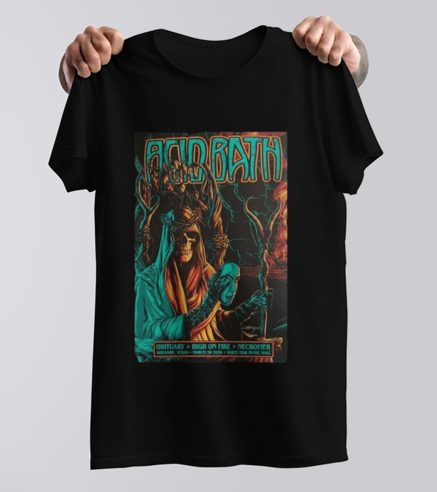 Acid Bath Obituary High On Fire Necrofier March 28 2026 Houston TX White Oak Music Hall T-Shirt