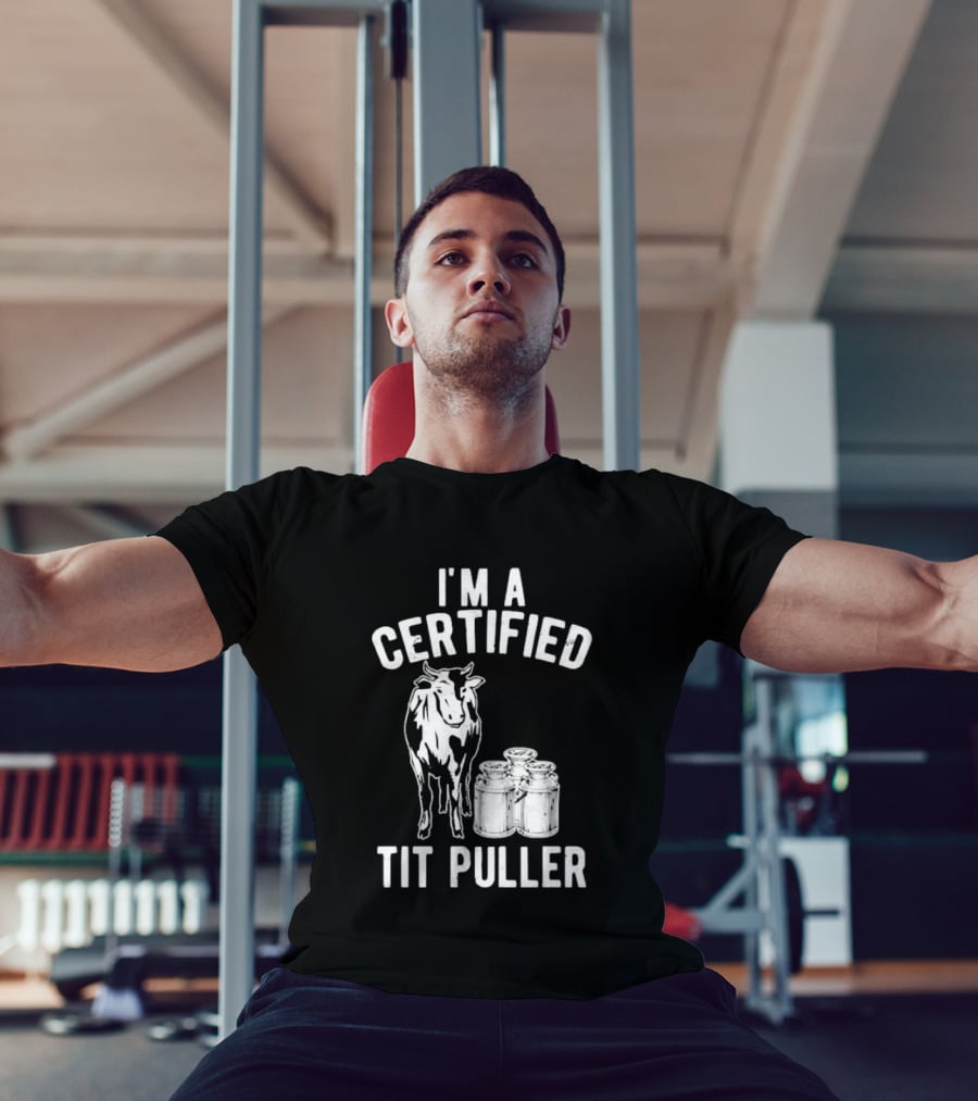 I'm A Certified Tit Puller Cow And Milk Jars T-Shirt