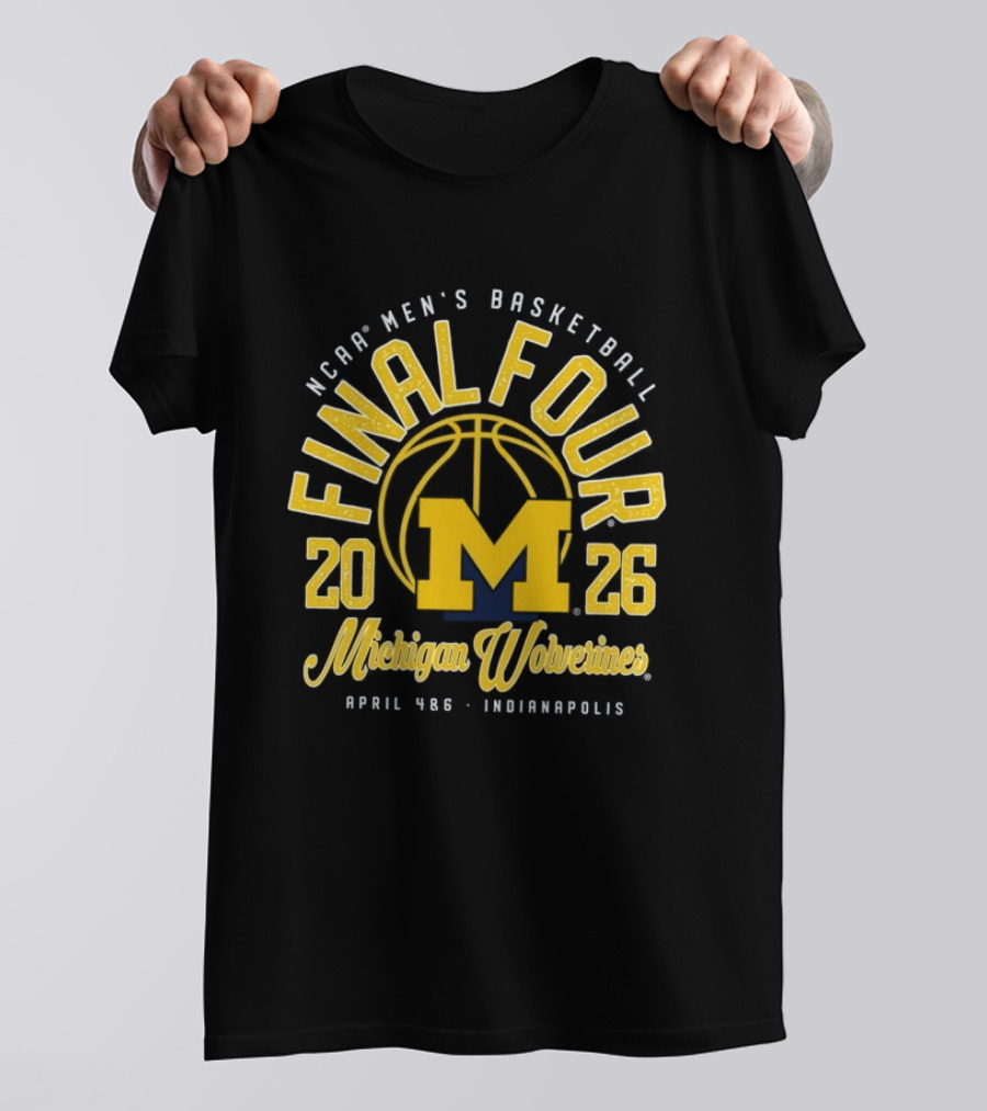NCAA Men's Basketball 2026 Final Four Michigan Wolverines April 4&6 Indianapolis T-Shirt