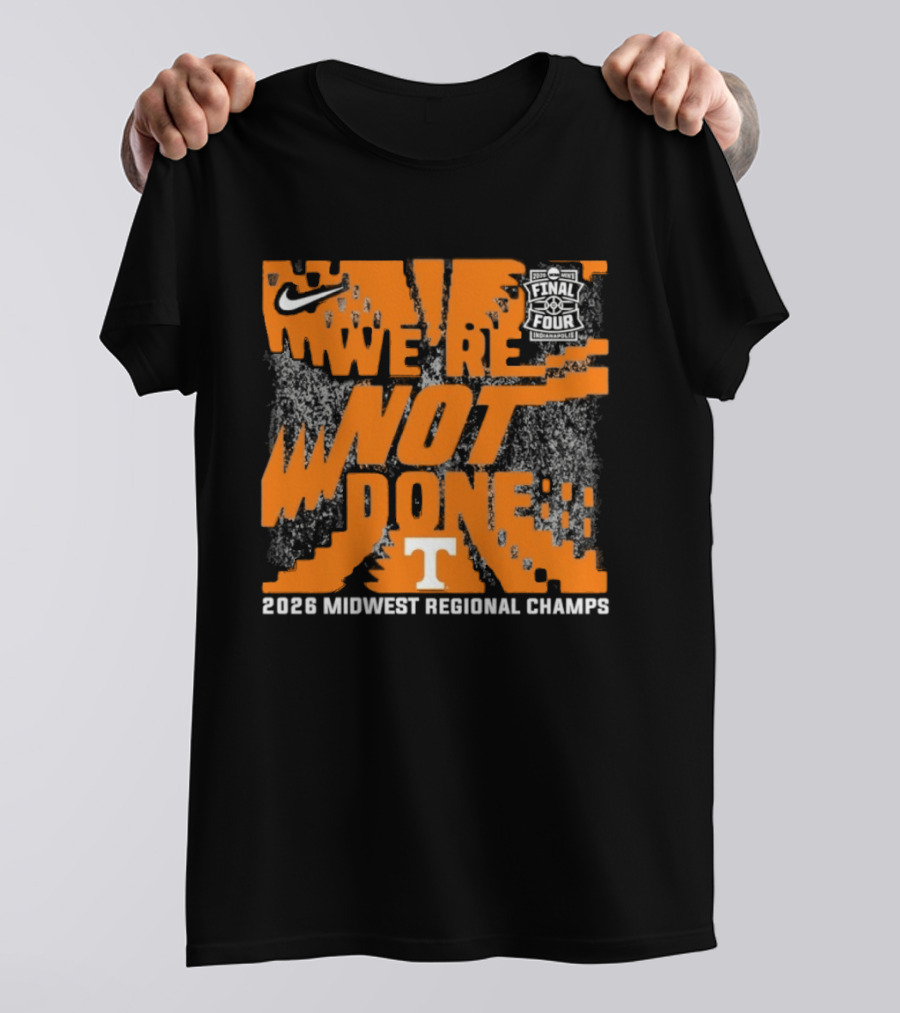 Tennessee Volunteers Nike 2026 Midwest Regional Champs We're Not Done T-Shirt