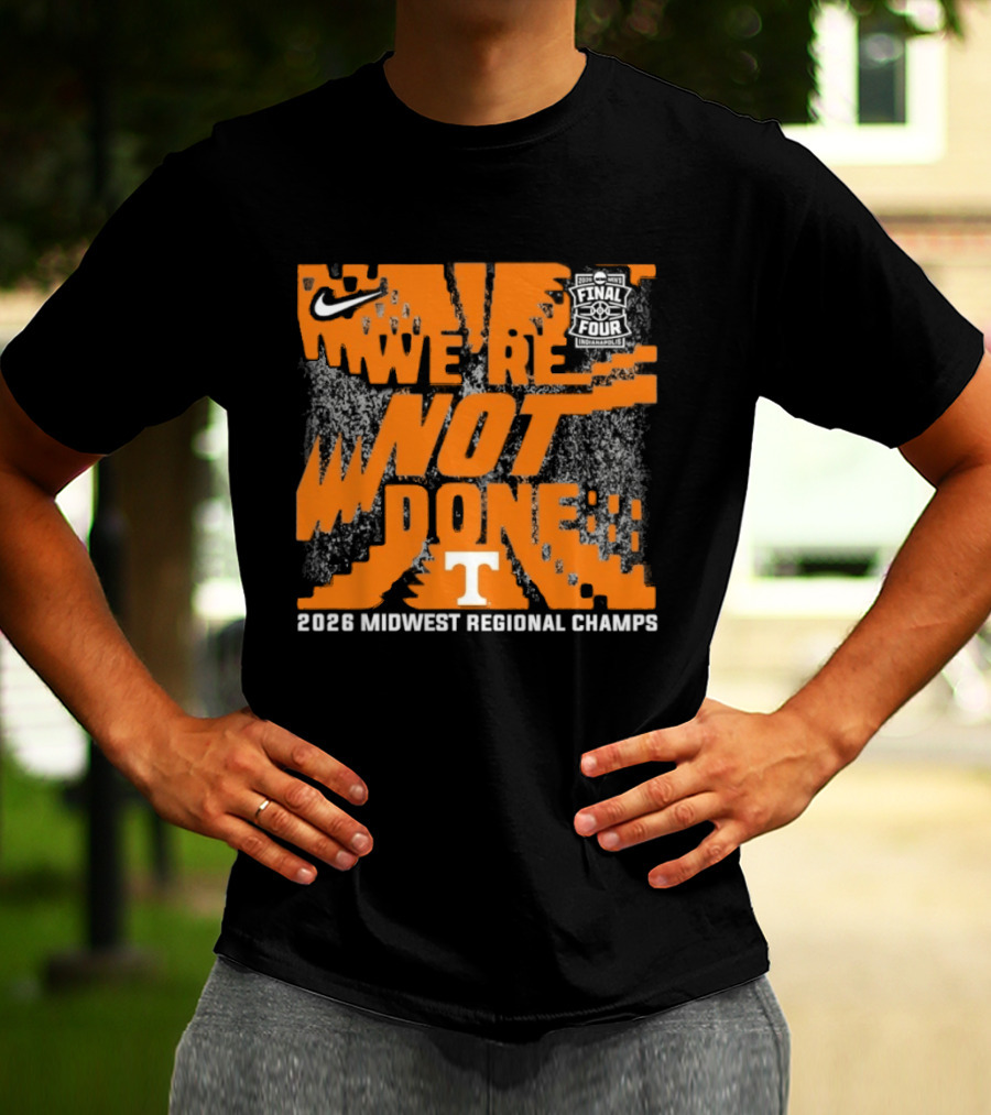 Tennessee Volunteers Nike 2026 Midwest Regional Champs We're Not Done T-Shirt
