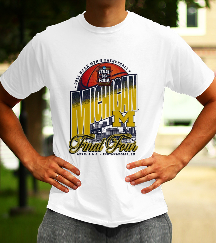 2026 NCAA Men's Basketball Final Four Michigan April 4 6 Indianapolis T-Shirt
