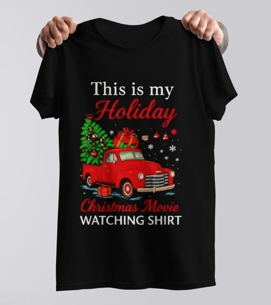 This Is My Holiday Christmas Movie Ing Red Truck Snowflakes T-Shirt
