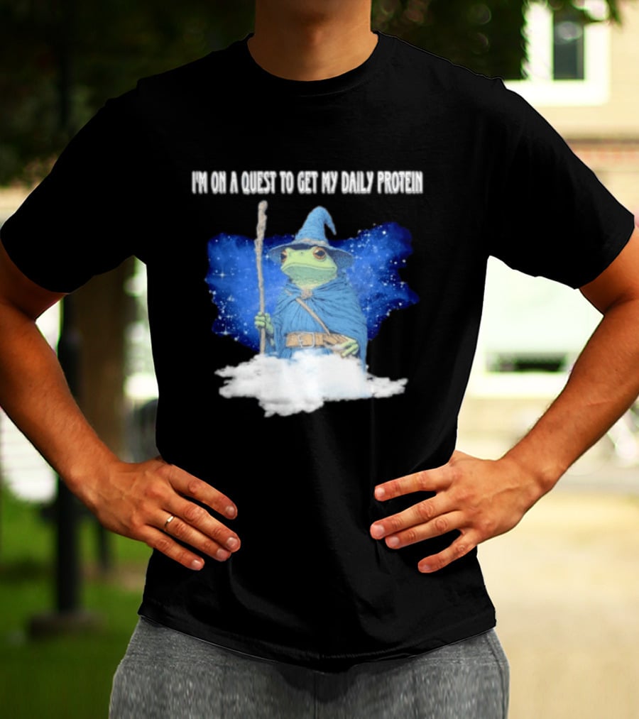 Frog Wizard On A Quest To Get My Daily Protein T-Shirt