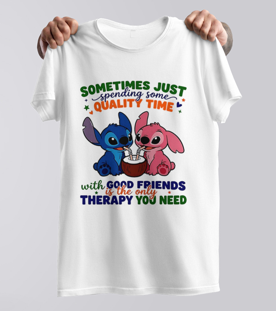 Sometimes Just Spending Some Quality Time With Good Friends Is The Only Therapy You Need Stitch And Angel T-Shirt