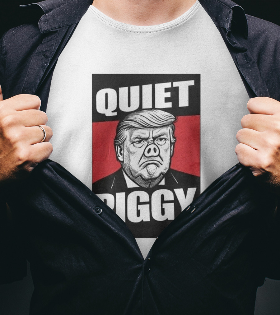 QUIET PIGGY Trump T-Shirt