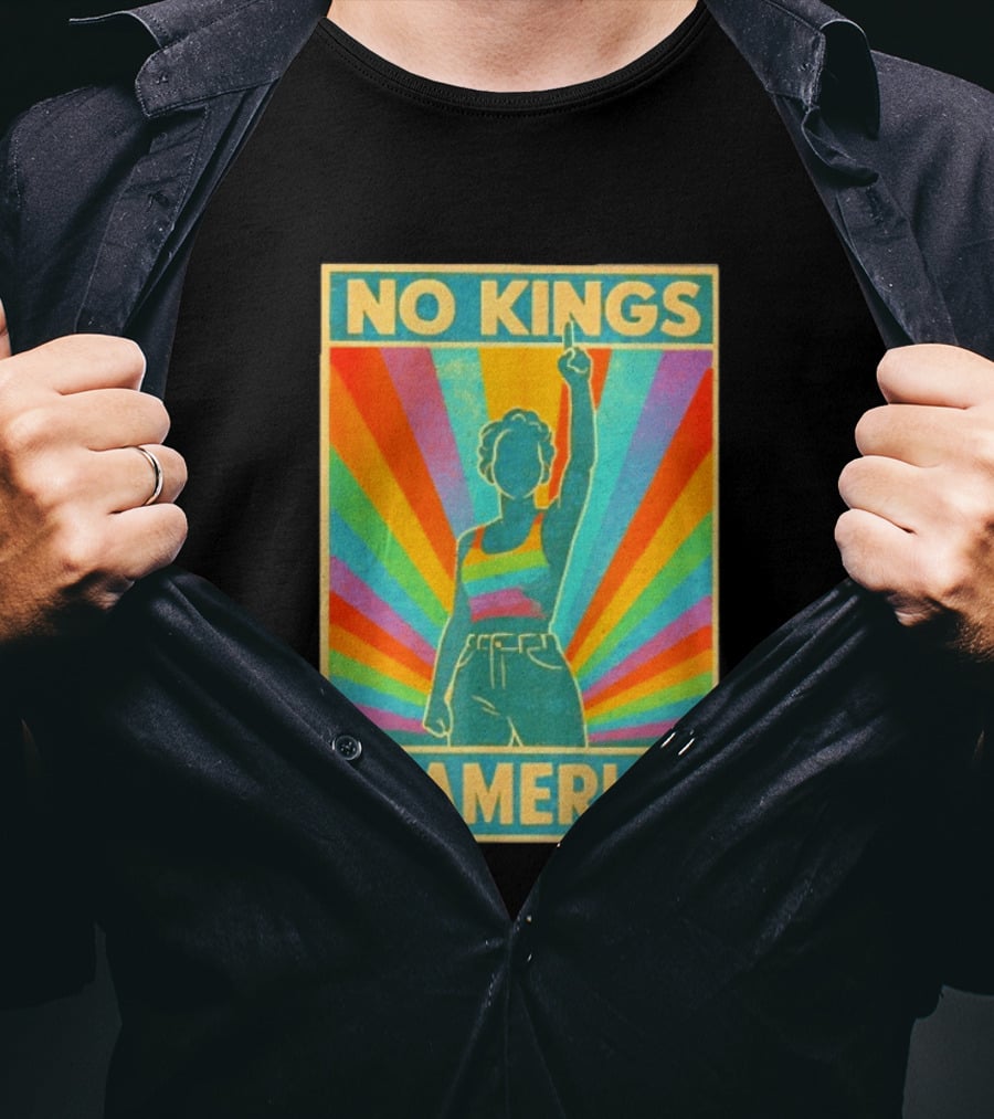 No Kings In America LGBTQ Pride Rainbow T-Shirt