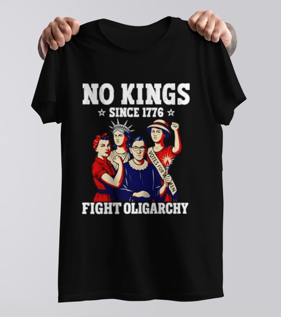 No Kings Since 1776 Fight Oligarchy Iconic Women Empowerment T-Shirt