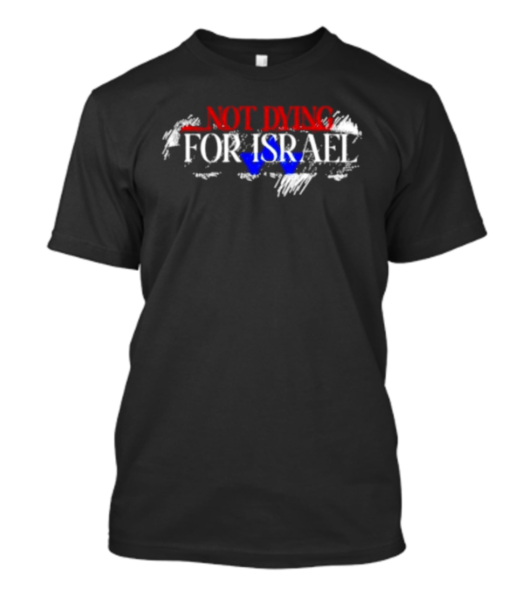 Not Dying For Israel Text With Map And Star T-Shirt