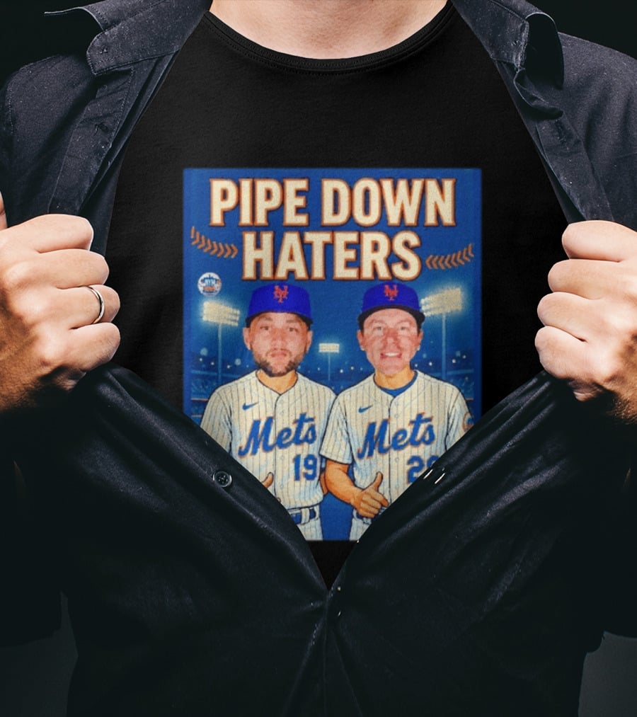 Pipe Down Haters New York Mets Baseball 19 29 T-Shirt